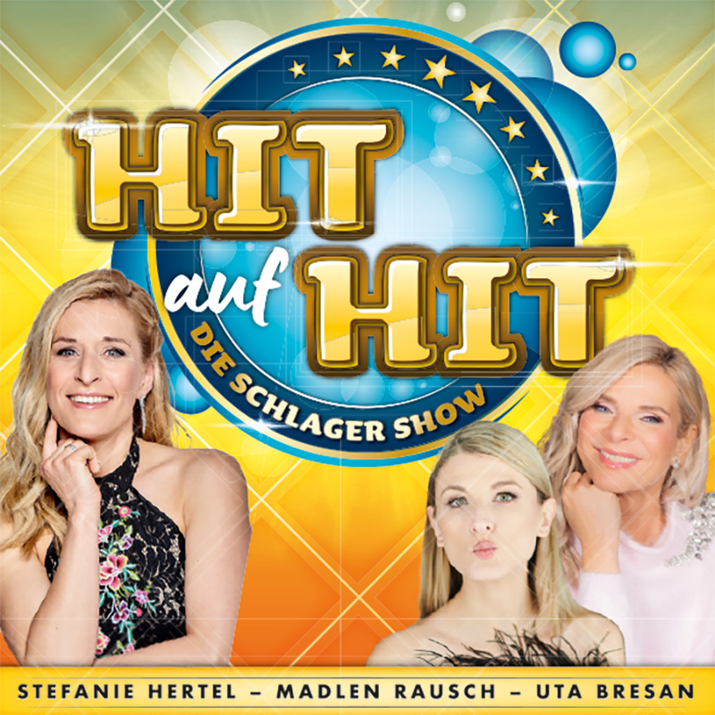 Hit auf Hit - Die Schlager Show - mit den Stars Stefanie Hertel, Uta Bresan und Madlen Rausch